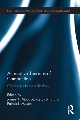 Alternative Theories of Competition Challenges to the Orthodoxy