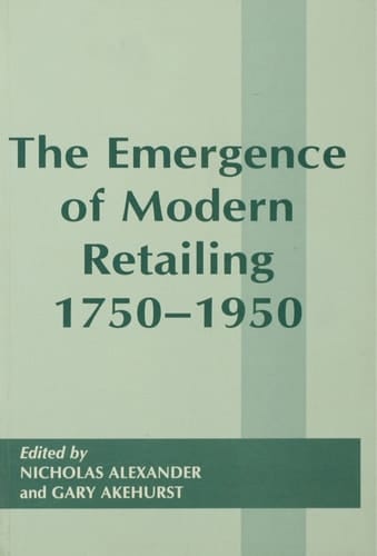 The Emergence of Modern Retailing 1750-1950