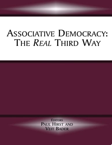 Associative Democracy The Real Third Way