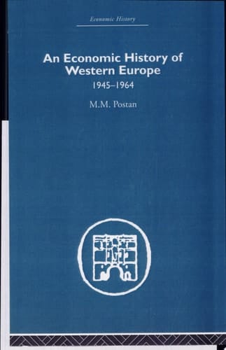 An Economic History of Western Europe 1945-1964