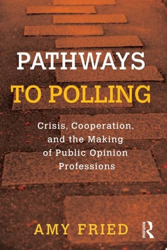 A Crisis in Public Opinion Polling Crisis, Cooperation and the Making of Public Opinion Professions