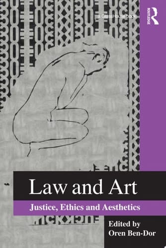 Law and Art Justice, Ethics and Aesthetics