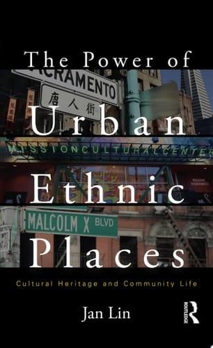 The Power of Urban Ethnic Places Cultural Heritage and Community Life