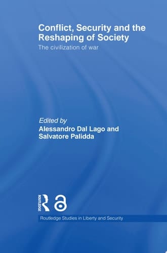 Conflict, Security and the Reshaping of Society The Civilization of War