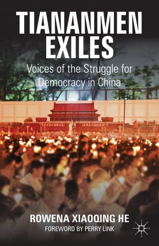 Tiananmen Exiles Voices of the Struggle for Democracy in China