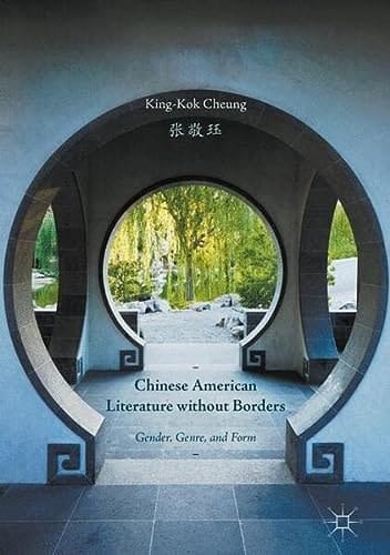 Chinese American Literature without Borders Gender, Genre, and Form