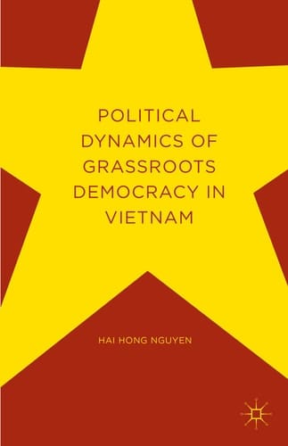 Political Dynamics of Grassroots Democracy in Vietnam