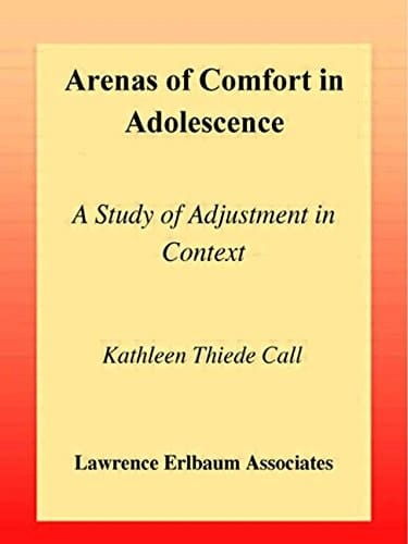 Arenas of Comfort in Adolescence A Study of Adjustment in Context