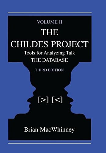 The Childes Project Tools for Analyzing Talk, Volume II: the Database