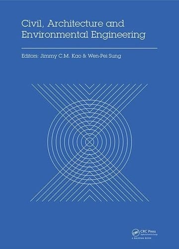 Civil, Architecture and Environmental Engineering Proceedings of the International Conference on Civil, Architecture and Environmental Engineering (ICCAE2016), Taipei, Taiwan, 4-6 November 2016