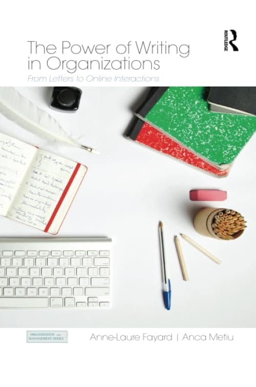 The Power of Writing in Organizations From Letters to Online Interactions