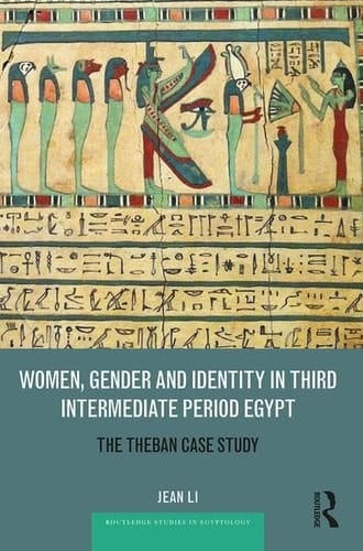 Women, Gender and Identity in Third Intermediate Period Egypt The Theban Case Study