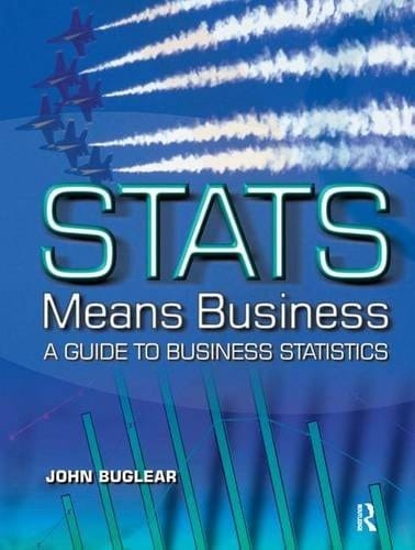 Stats Means Business Statistics and Business Analytics for Business, Hospitality and Tourism