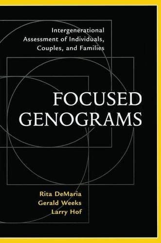 Focused Genograms Intergenerational Assessment of Individuals, Couples, and Families