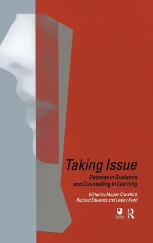 Taking Issue Debates in Guidance and Counselling in Learning