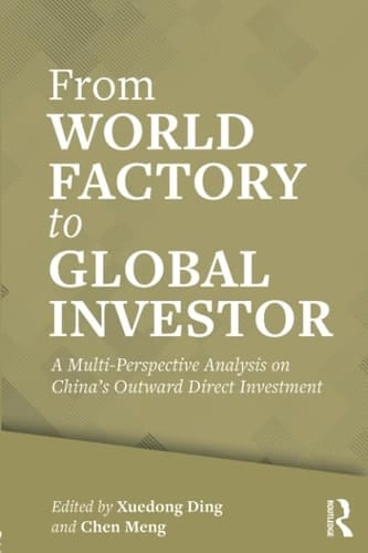 From World Factory to Global Investor A Multi-perspective Analysis of China's Outward Direct Investment