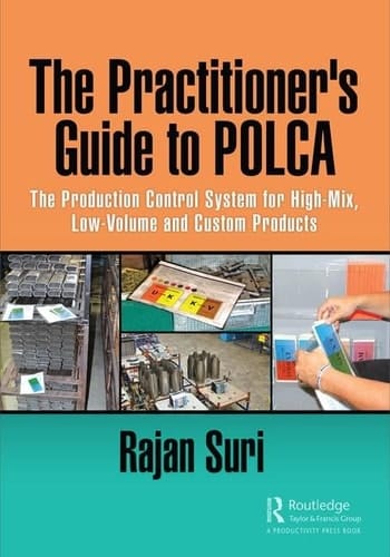 The Practitioner's Guide to POLCA The Production Control System for High-mix, Low-volume and Custom Products