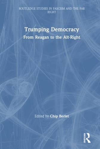 Trumping Democracy From Reagan to the Alt-right