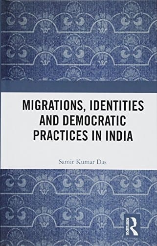 Migrations, Identities and Democratic Practices in India