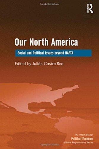 Our North America Social and Political Issues Beyond NAFTA
