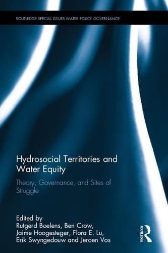 Hydrosocial Territories and Water Equity Theory, Governance, and Sites of Struggle