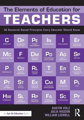 The Elements of Education for Teachers 50 Research-based Principles Every Educator Should Know