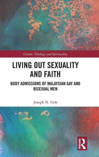 Living Out Sexuality and Faith Body Admissions of Malaysian Gay and Bisexual Men