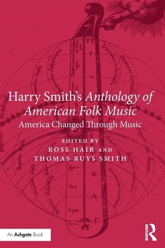 Harry Smith's Anthology of American Folk Music America Changed Through Music