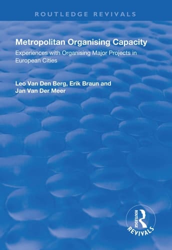 Metropolitan Organising Capacity Experiences with Organising Major Projects in European Cities