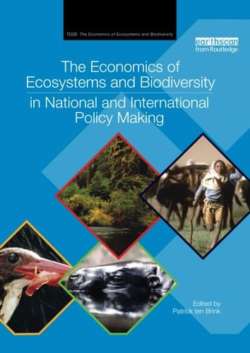 The Economics of Ecosystems and Biodiversity in National and International Policy Making