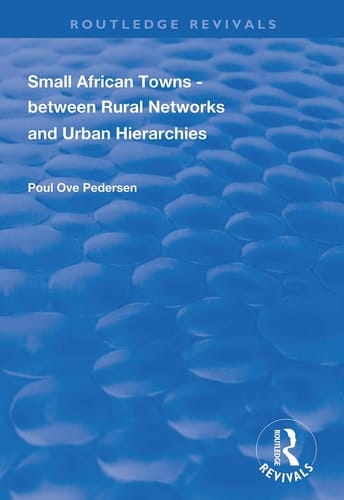 Small African Towns Between Rural Networks and Urban Hierarchies