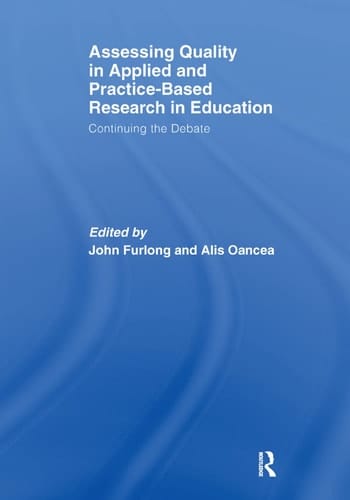 Assessing Quality in Applied and Practice-Based Research in Education Continuing the Debate