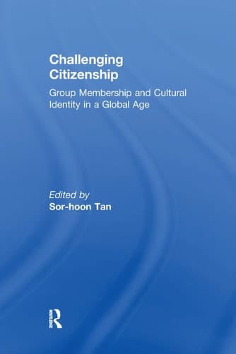 Challenging Citizenship Group Membership and Cultural Identity in a Global Age