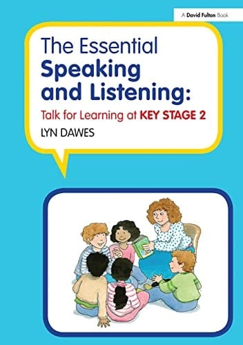 The Essential Speaking and Listening Talk for Learning at Key Stage 2