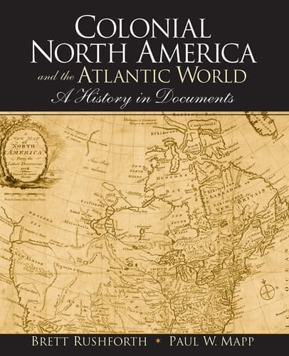 Colonial North America and the Atlantic World A History in Documents