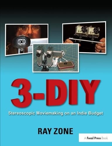 3-DIY Stereoscopic Moviemaking on an Indie Budget