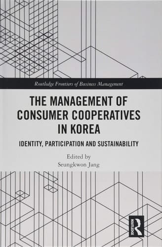 The Management of Consumer Co-operatives in Korea Identity, Participation and Sustainability