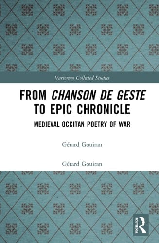 From Chanson de Geste to Epic Chronicle Medieval Occitan Poetry of War