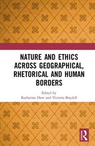 Nature and Ethics Across Geographical, Rhetorical and Human Borders