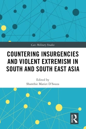 Countering Insurgencies and Violent Extremism in South and South East Asia