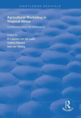 Agricultural Marketing in Tropical Africa Contributions of the Netherlands