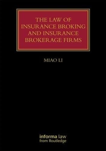 The Law of Insurance Broking and Insurance Brokerage Firms