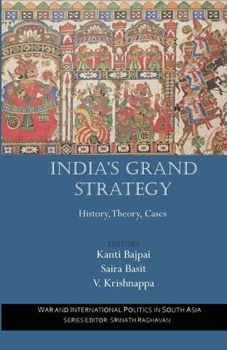 India's Grand Strategy History, Theory, Cases