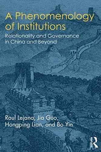 A Phenomenology of Institutions Relationality and Governance in China and Beyond