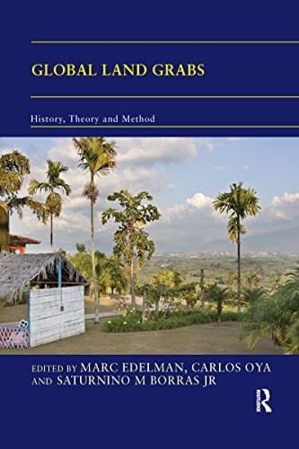 Global Land Grabs History, Theory and Method