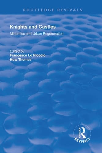 Knights and Castles Minorities and Urban Regeneration