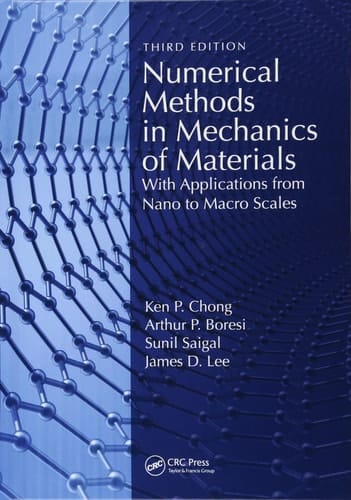 Numerical Methods in Mechanics of Materials With Applications from Nano to Macro Scales