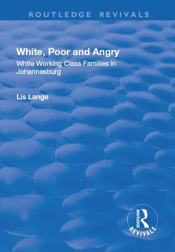 White, Poor and Angry White Working Class Families in Johannesburg
