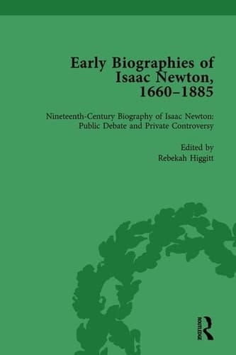 Early Biographies of Isaac Newton, 1660-1885 Vol 2