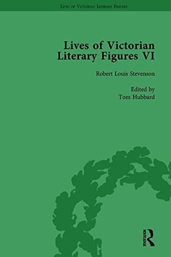 Lives of Victorian Literary Figures, Part VI, Volume 2 Lewis Carroll, Robert Louis Stevenson and Algernon Charles Swinburne by Their Contemporaries